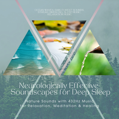 Neurologically Effective Soundscapes for Deep Sleep: Nature Sounds with 432Hz Music for Relaxation, Meditation & Healing
